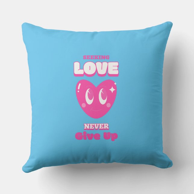 Coussin Chercher l'amour n'abandonnera jamais l'oreiller (Verso)