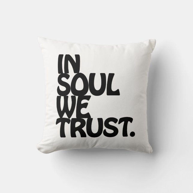 Coussin Chez Soul, Nous Avons Confiance. (Recto)