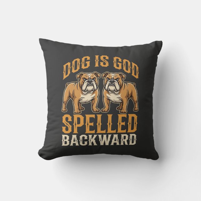 Coussin Chien Bouledogue Drôle Est Dieu Écrit À L'envers (Recto)