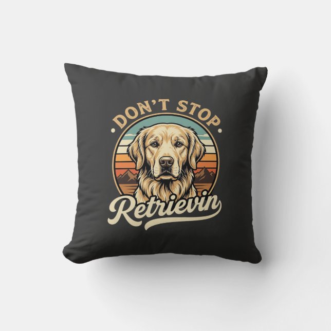 Coussin Chien Retriever doré Ne cesse pas de récupérer (Recto)