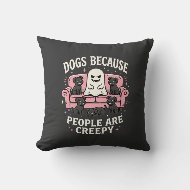 Coussin Chiens effrayants d'Halloween parce que les gens s (Recto)