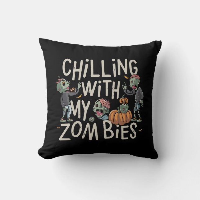 Coussin Chilling Avec Mes Zombies Drôle Costume Halloween (Recto)