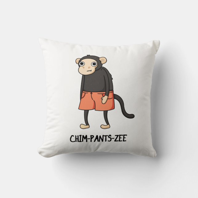 Coussin Chim-Pants-Zee Funny Chimpanzé Singe Pun (Recto)