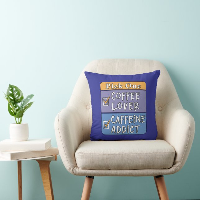 Coussin Choisissez-en un - Café ou Caféine (Chaise)