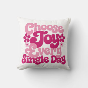 Coussin Choisissez la Joie Chaque Jour Rose