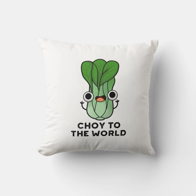 Coussin Choy To The World Funny Bok Choy Veggie Pun (Recto)
