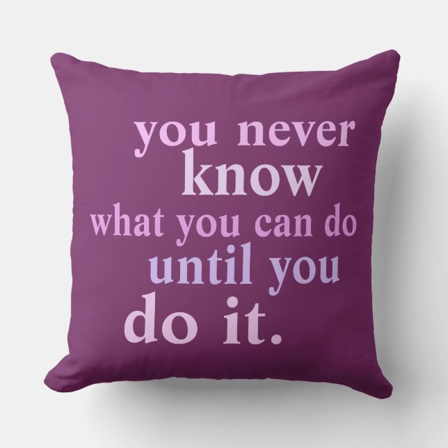 Coussin Citation d'inspiration Vous ne savez jamais ce que (Recto)