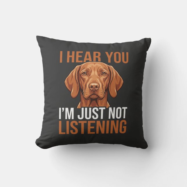 Coussin Citation drôle de chien Vizsla n'écoutant pas (Recto)