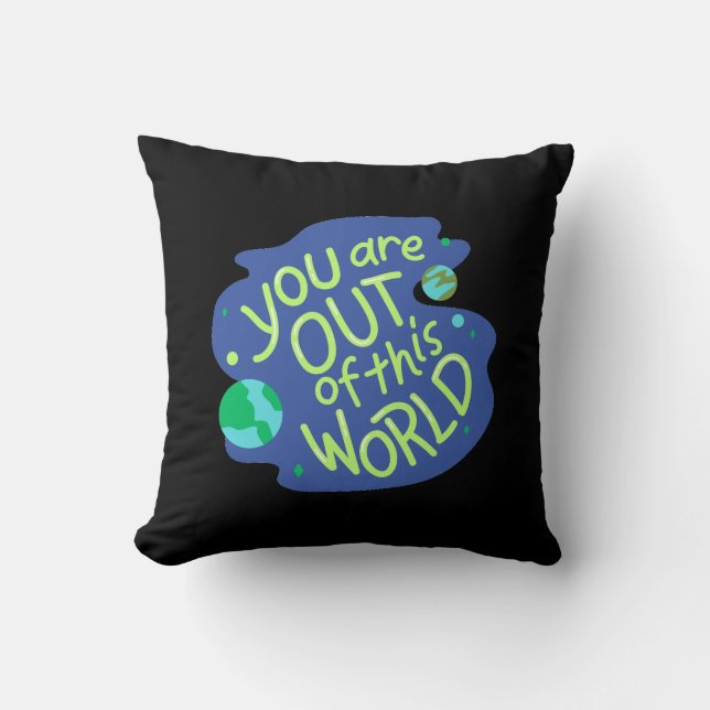Coussin Citation Espace Mignonne "Vous êtes hors de ce mon (Recto)