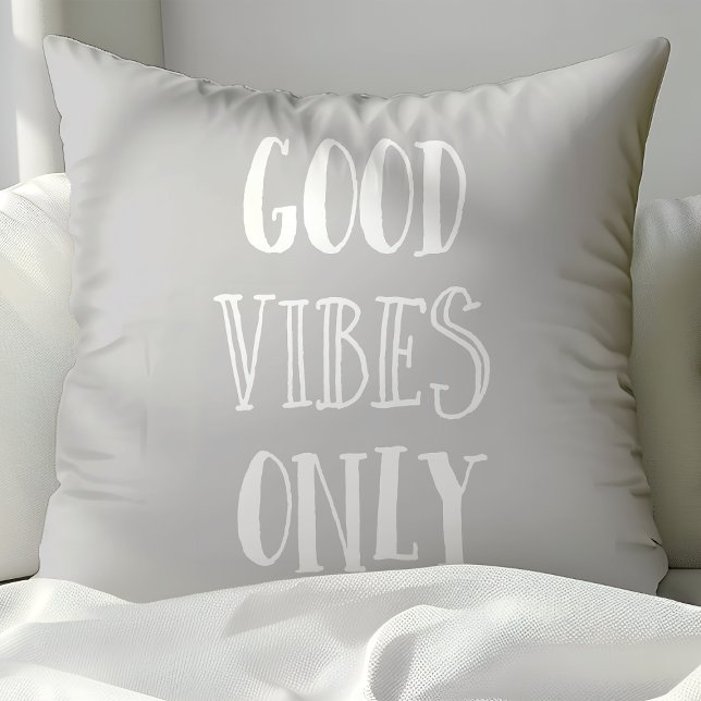 Coussin Citation Good Vibes uniquement gris et blanc (Créateur téléchargé)