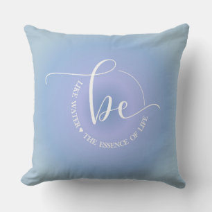 Coussin Citation Inspirante Bleu Soyez l'Eau Graphique
