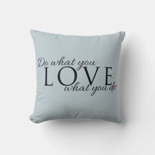 Coussin Citation Inspirante Fais Ce Que Tu Aimes