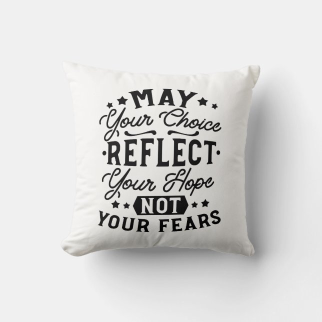 Coussin Citations Que Votre Choix Reflète Votre Espoir (Recto)
