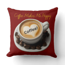 Coffee Makes Me Happy Throw Pillow 