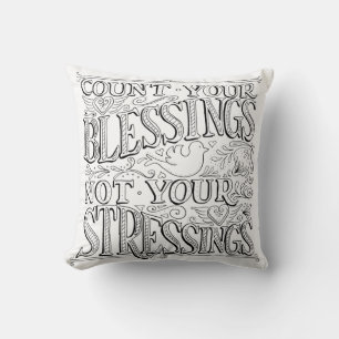 Coussin Comptez vos bénédictions et non vos stress