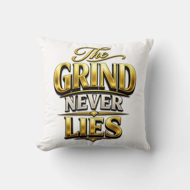 Coussin Conception de motivation en or The Grind Never Lie (Recto)