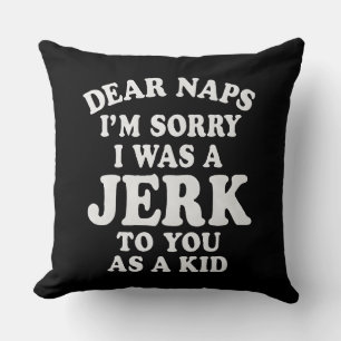 Coussin Conception de texte d'excuse "Cher Naps" drôle et 
