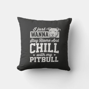 Coussin Conception Pitbull Reste À La Maison Et Chill