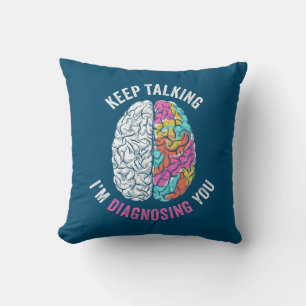 Coussin Continuez À Parler Je Vous Diagnostique