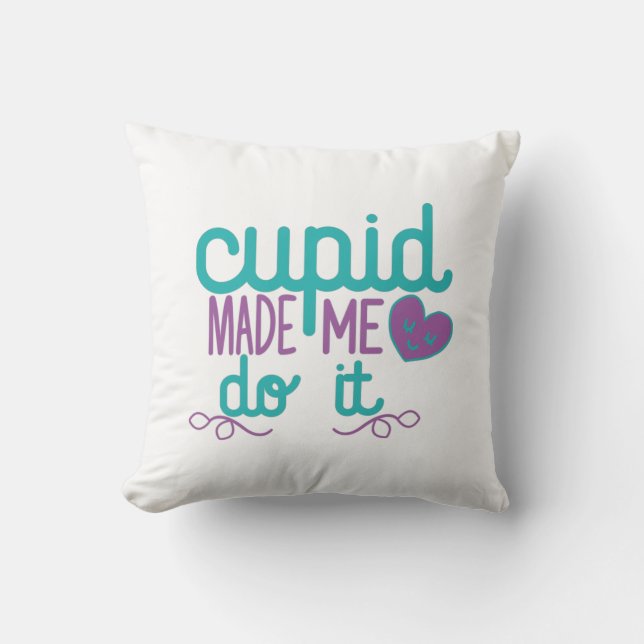 Coussin Couple Cadeau Cupid M'A Fait Le Faire (Recto)
