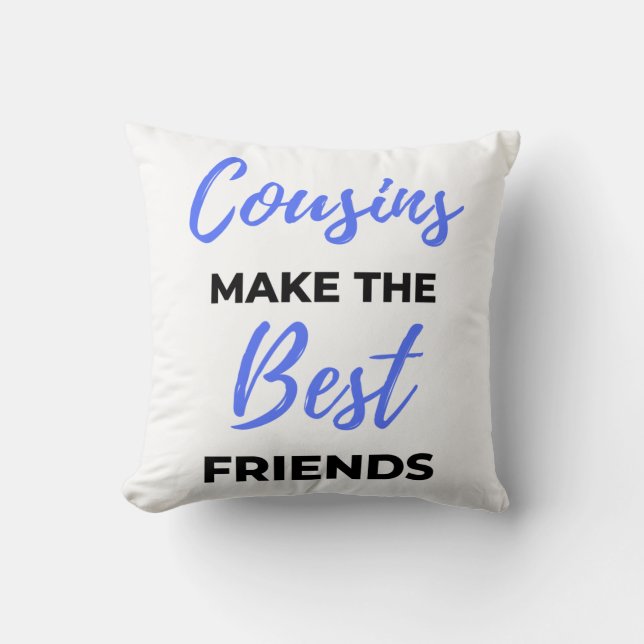 Coussin Cousins Make The Best Friends (Recto)