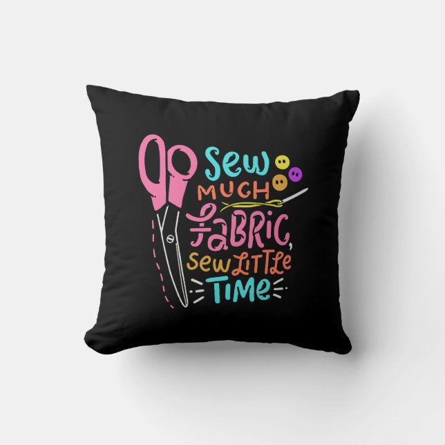 Coussin Couture drôle - Tellement de tissu (Recto)