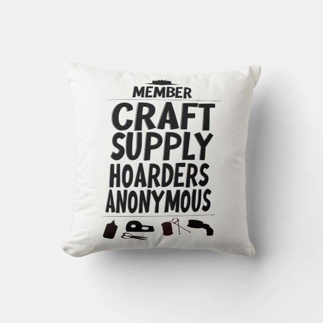 Coussin Craft Supply Hoders Membre anonyme Disant : (Recto)