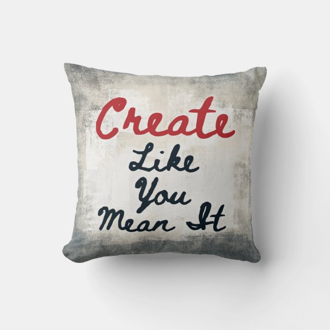 Coussin Créez Comme Vous Voulez Dire Qu'Il Lance L'Oreille (Recto)