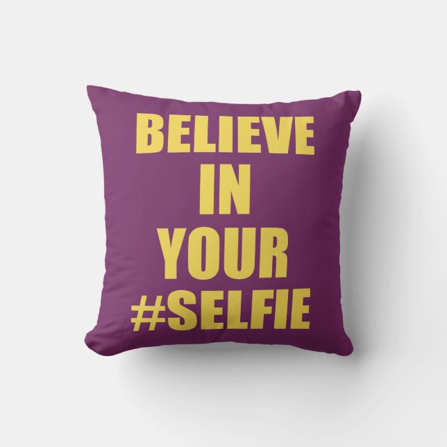 Coussin Croyez En Votre #Selfie Funny Novelty (Recto)