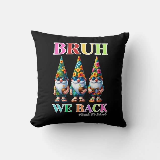 Coussin Cute Gnome Bruh nous sommes de retour à l'école  (Recto)