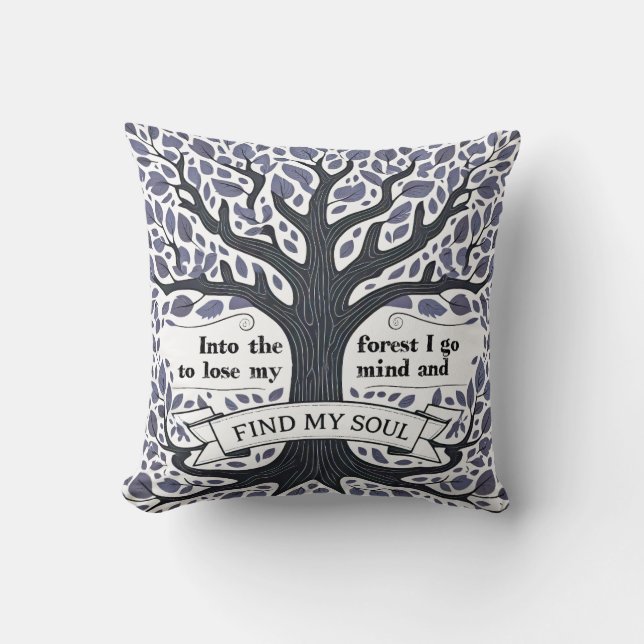 Coussin Dans la forêt, je vais perdre mon esprit, trouver  (Recto)