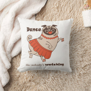 Coussin Danse comme personne ne regarde Carlin Girl