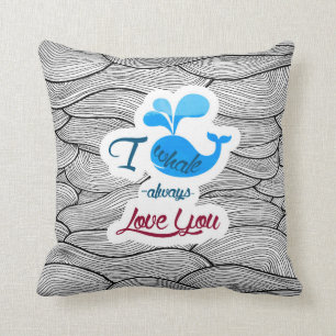 Coussin De la baleine I amour toujours vous
