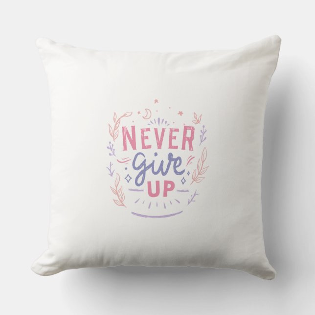 Coussin de motivation Ne jamais abandonner  (Recto)