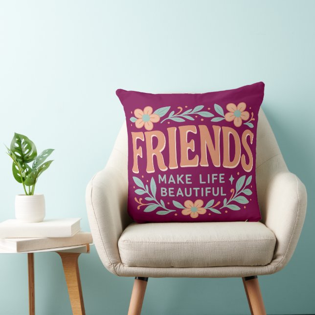 Coussin décoratif « Les amis rendent la vie belle  (Chaise)