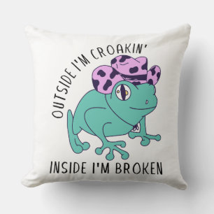 Coussin Dehors, je suis Croakin. A l'intérieur, je suis ca