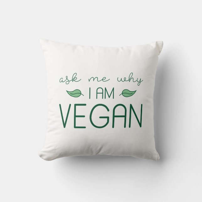 Coussin Demandez-Moi Pourquoi Je Suis Vegan (Recto)