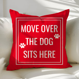 Coussin Déplacez-vous, le chien s'asseoit ici, drôle de ro