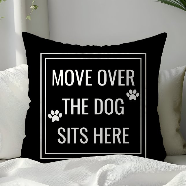 Coussin Déplacez-vous le chien s'assoit ici drôle d'animal (Créateur téléchargé)