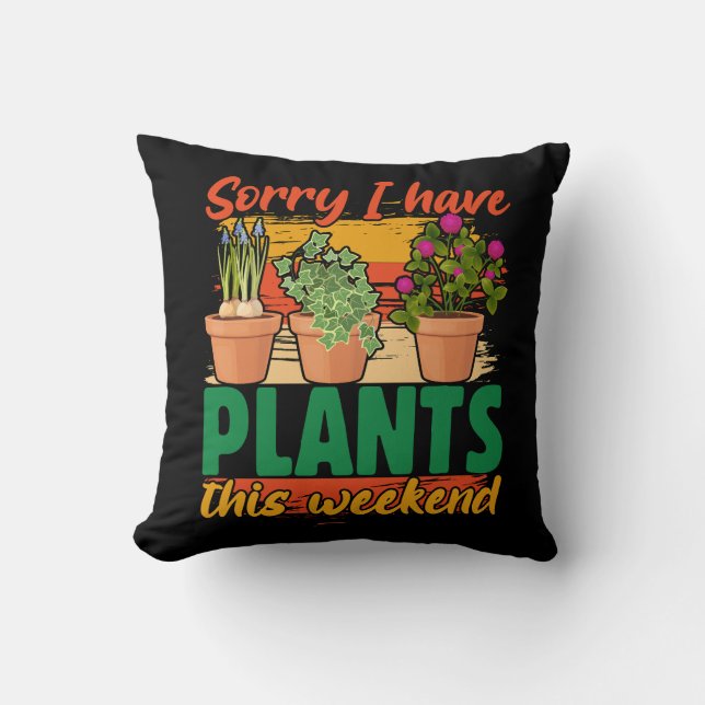 Coussin Désolé d'avoir des plantes ce week-end lancer l'or (Recto)