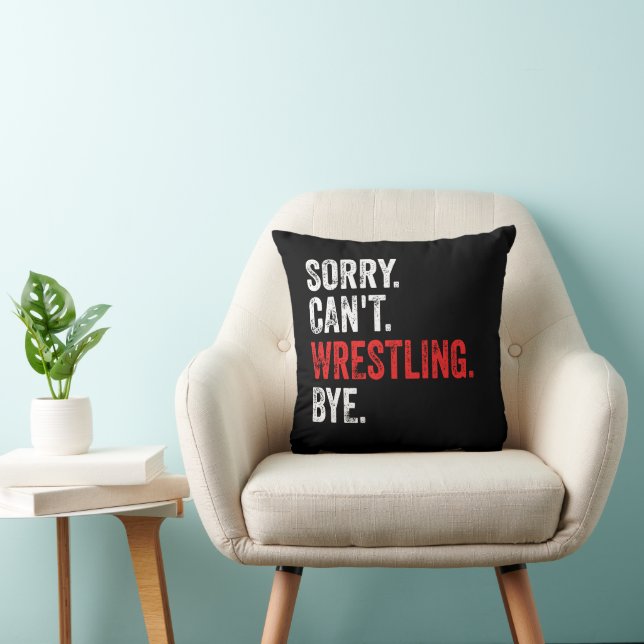 Coussin Désolé de ne pas pouvoir lutter contre la lutte dr (Chaise)