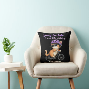 Coussin Désolé d'être en retard, j'étais Dilly Dallying Wi
