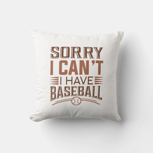 Coussin Désolé, je ne peux pas avoir de baseball (Recto)