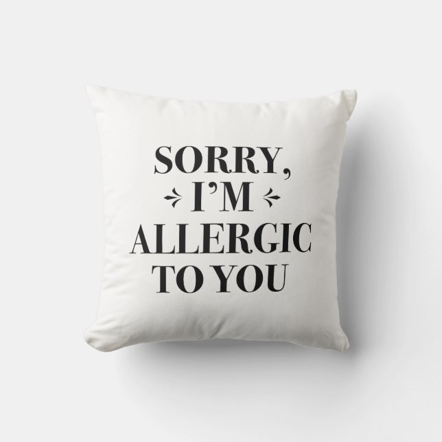 Coussin Désolé je suis allergique à toi (Recto)