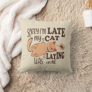 Coussin Désolé je suis en retard mon chat était allongé su