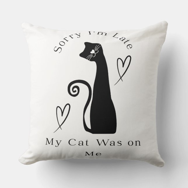 Coussin Désolé, j'suis en retard, mon chat était sur moi – (Recto)