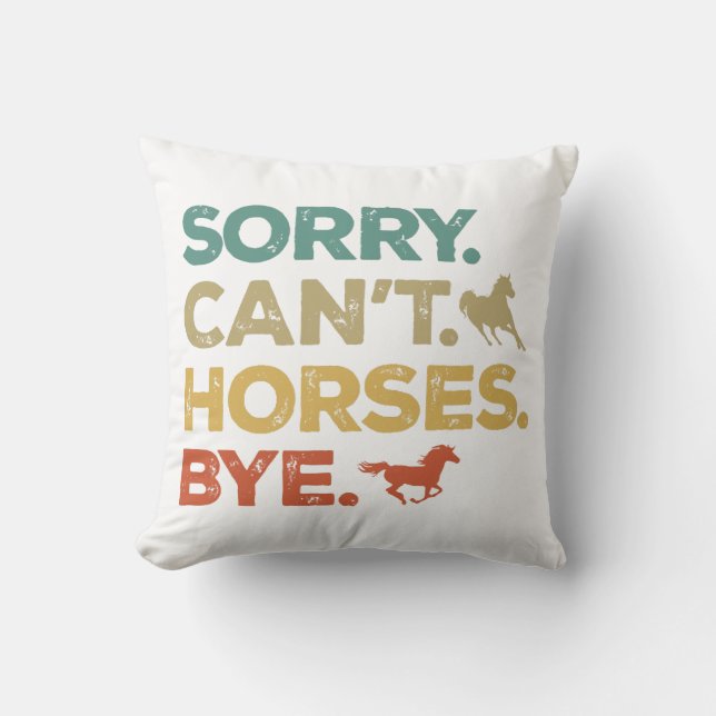 Coussin Désolé ne peut pas chevaux au revoir (Recto)