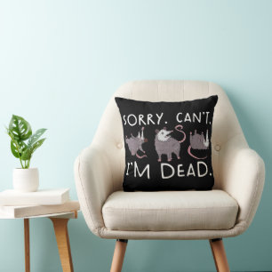 Coussin Désolé, ne peut pas possum mort drôle opossum faux
