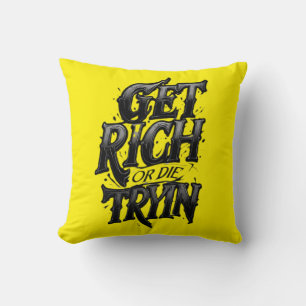 Coussin Devenir riche ou mourir en essayant — Typographie 