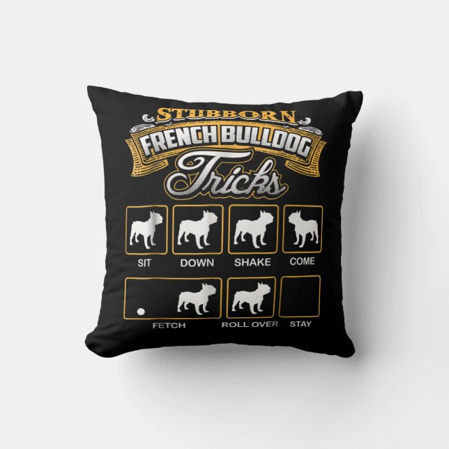 Coussin Don de chien | Trucs de Bulldog français têtus (Recto)